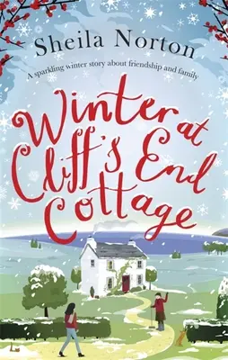 Zima v Cliff's End Cottage: iskrivé vianočné čítanie, ktoré vás zahreje pri srdci - Winter at Cliff's End Cottage: a sparkling Christmas read to warm your heart