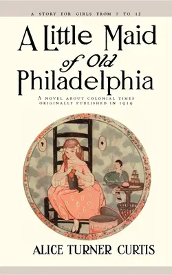 Malá slúžka zo starej Philadelphie - Little Maid of Old Philadelphia