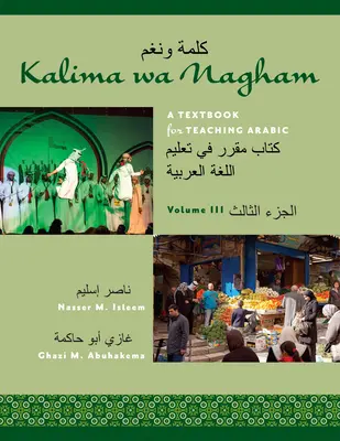 Kalima Wa Nagham: Učebnica na vyučovanie arabčiny, 3. zväzok - Kalima Wa Nagham: A Textbook for Teaching Arabic, Volume 3