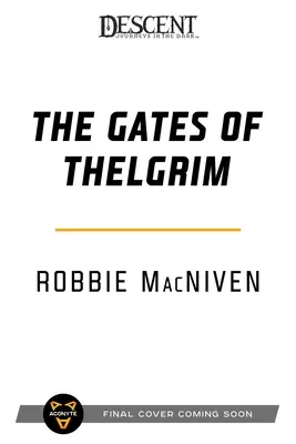 Brány Thelgrimu: A Descent: Legendy z temnoty: román - The Gates of Thelgrim: A Descent: Legends of the Dark Novel