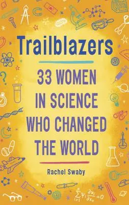 Priekopníci: 33 žien vo vede, ktoré zmenili svet - Trailblazers: 33 Women in Science Who Changed the World
