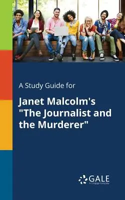Študijná príručka k románu Janet Malcolmovej The Journalist and the Murderer - A Study Guide for Janet Malcolm's The Journalist and the Murderer