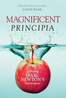 Veľkolepé princípy: Skúmanie majstrovského diela Isaaca Newtona - Magnificent Principia: Exploring Isaac Newton's Masterpiece