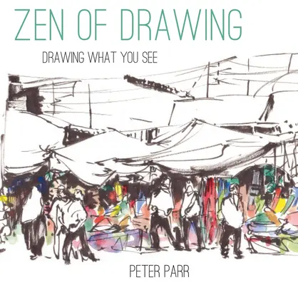 Zen kreslenia: Kreslenie toho, čo vidíte - Zen of Drawing: Drawing What You See