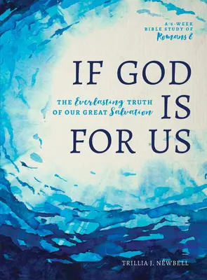 Ak je Boh pre nás: Večná pravda o našej veľkej spáse - If God Is for Us: The Everlasting Truth of Our Great Salvation