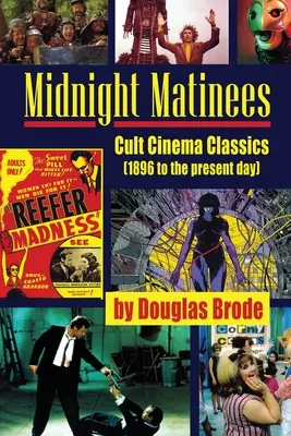 Polnočné matiné: Kultová filmová klasika (od roku 1896 po súčasnosť) - Midnight Matinees: Cult Cinema Classics (1896 to the present day)