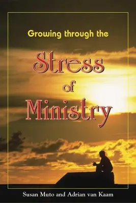 Rast cez stres v službe - Growing Through the Stress of Ministry