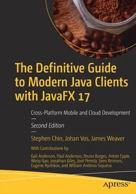 Definitívny sprievodca modernými klientmi Java s Javafx 17: Vývoj mobilných a cloudových aplikácií pre rôzne platformy - The Definitive Guide to Modern Java Clients with Javafx 17: Cross-Platform Mobile and Cloud Development