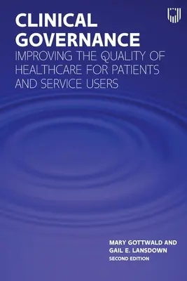 Klinické riadenie: Zlepšenie kvality zdravotnej starostlivosti pre pacientov a používateľov služieb - Clinical Governance: Improving the Quality of Healthcare for Patients and Service Users
