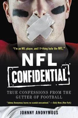 NFL Confidential: Pravdivé spovede z futbalovej stoky - NFL Confidential: True Confessions from the Gutter of Football