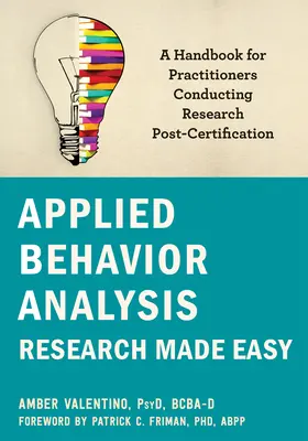 Aplikovaná analýza správania: Príručka pre praktikov vykonávajúcich výskum po získaní certifikátu - Applied Behavior Analysis Research Made Easy: A Handbook for Practitioners Conducting Research Post-Certification