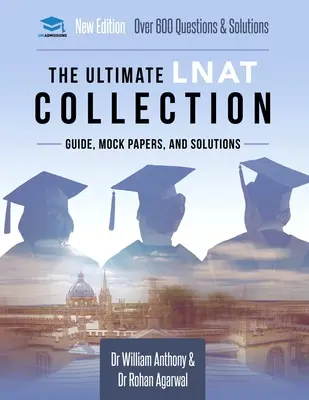 The Ultimate LNAT Collection (Konečná zbierka LNAT): 3 knihy v jednej, 600 praktických otázok a riešení, obsahuje 4 skúšobné testy, podrobné plány esejí, Law National Aptitud - The Ultimate LNAT Collection: 3 Books In One, 600 Practice Questions & Solutions, Includes 4 Mock Papers, Detailed Essay Plans, Law National Aptitud