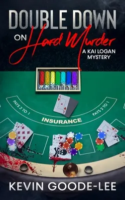 Dvojnásobná ťažká vražda: Záhada Kaia Logana - Double Down on Hard Murder: A Kai Logan Mystery