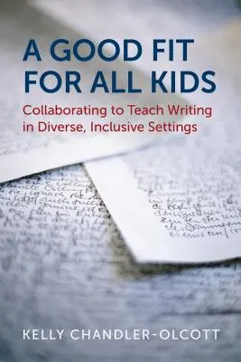 Dobrá voľba pre všetky deti: Vhodné pre všetky deti: Spolupráca pri vyučovaní písania v rôznorodých, inkluzívnych prostrediach - A Good Fit for All Kids: Collaborating to Teach Writing in Diverse, Inclusive Settings
