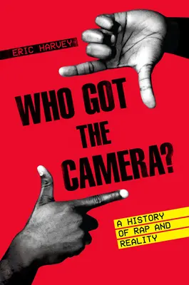Kto má kameru? A History of Rap and Reality (História rapu a reality) - Who Got the Camera?: A History of Rap and Reality