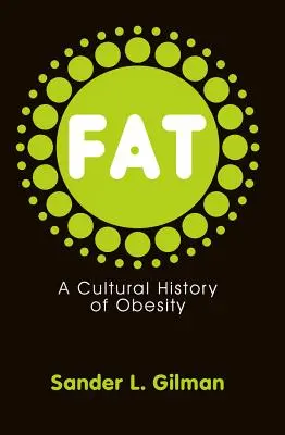Tuk: kultúrne dejiny obezity - Fat: A Cultural History of Obesity