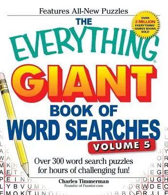 The Everything Giant Book of Word Searches, Volume 5: Viac ako 300 hádaniek na hľadanie slov pre hodiny náročnej zábavy! - The Everything Giant Book of Word Searches, Volume 5: Over 300 Word Search Puzzles for Hours of Challenging Fun!