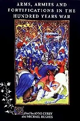 Zbrane, armády a opevnenia v storočnej vojne - Arms, Armies and Fortifications in the Hundred Years War