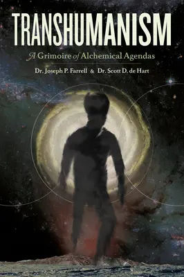 Transhumanizmus: Alchymistické plány: Grimoár alchymistických plánov - Transhumanism: A Grimoire of Alchemical Agendas
