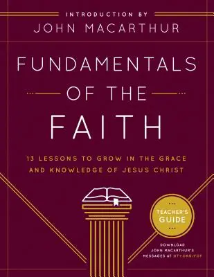 Základy viery: 13 lekcií na rast v milosti a poznaní Ježiša Krista - Fundamentals of the Faith: 13 Lessons to Grow in the Grace & Knowledge of Jesus Christ