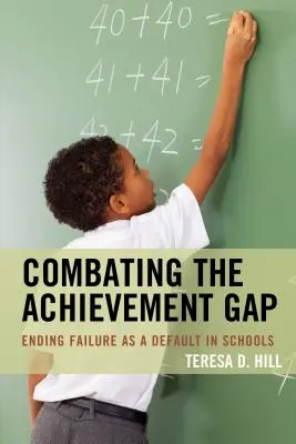 Boj proti rozdielom v dosiahnutých výsledkoch: ukončenie zlyhávania ako štandardnej situácie v školách - Combating the Achievement Gap: Ending Failure as a Default in Schools