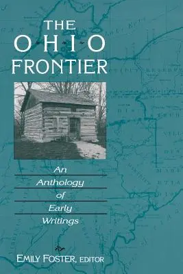 Hranica Ohia: An Anthology of Early Writings (Antológia raných spisov) - The Ohio Frontier: An Anthology of Early Writings