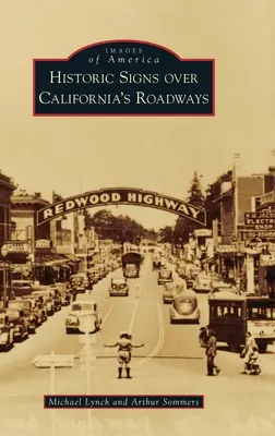 Historické značky nad cestami Kalifornie - Historic Signs Over California's Roadways