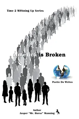 Amerika je rozbitá: Séria Time 2 MANning Up - America is Broken: Time 2 MANning Up Series