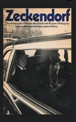 Zeckendorf: Zeckendorf: Autobiografia muža, ktorý hral skutočnú hru Monopoly a získal najväčšie realitné impérium v histórii. - Zeckendorf: The autobiograpy of the man who played a real-life game of Monopoly and won the largest real estate empire in history.