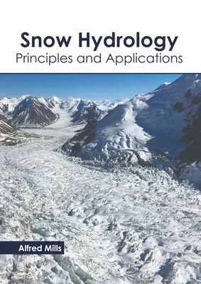 Hydrológia snehu: Princípy a aplikácie - Snow Hydrology: Principles and Applications