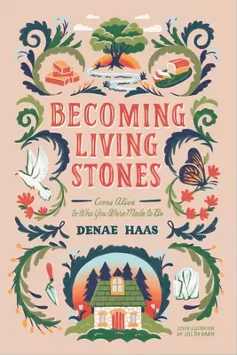 Stať sa živými kameňmi: Oživte, kým ste boli stvorení byť - Becoming Living Stones: Come Alive to Who You Were Made to Be
