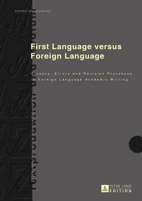 Prvý jazyk verzus cudzí jazyk: Plynulosť, chyby a procesy revízie v cudzojazyčnom akademickom písaní - First Language Versus Foreign Language: Fluency, Errors and Revision Processes in Foreign Language Academic Writing