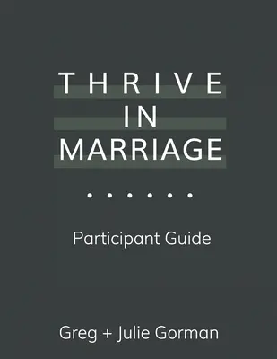 Prosperujte v manželstve: Príručka pre účastníkov - Thrive in Marriage: Participant Guide