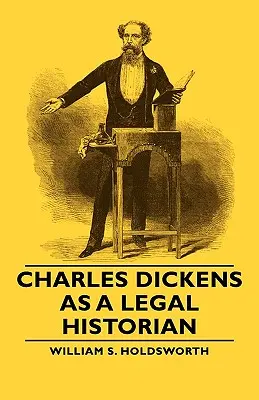 Charles Dickens ako právny historik - Charles Dickens as a Legal Historian
