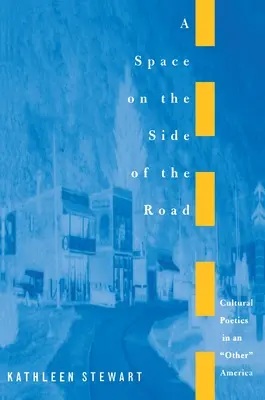 Miesto na okraji cesty: Kultúrna poetika v inej Amerike - A Space on the Side of the Road: Cultural Poetics in an Other America