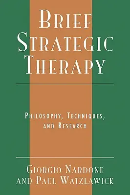Pokročilá krátka terapia: Filozofia, techniky a výskum - Advanced Brief Therapy: Philosophy, Techniques, and Research