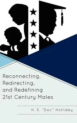 Opätovné spojenie, presmerovanie a nové definovanie mužov 21. storočia - Reconnecting, Redirecting, and Redefining 21st Century Males