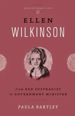 Ellen Wilkinsonová: Od červenej sufražetky po ministerku vlády - Ellen Wilkinson: From Red Suffragist to Government Minister