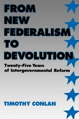 Od nového federalizmu k decentralizácii: Dvadsaťpäť rokov medzivládnej reformy - From New Federalism to Devolution: Twenty-Five Years of Intergovernmental Reform