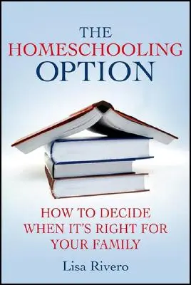 Možnosť domáceho vzdelávania: Ako sa rozhodnúť, kedy je to pre vašu rodinu to pravé - The Homeschooling Option: How to Decide When It's Right for Your Family