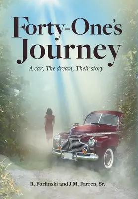 Cesta štyridsiatnika: Ich príbeh - Forty-One's Journey: A car, The dream, Their story