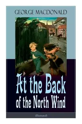 Na chrbte severného vetra (s ilustráciami): Klasický fantasy román pre deti - At the Back of the North Wind (Illustrated): Children's Classic Fantasy Novel