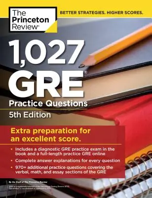 1 027 cvičných otázok pre GRE, 5. vydanie: Príprava na GRE pre vynikajúce skóre - 1,027 GRE Practice Questions, 5th Edition: GRE Prep for an Excellent Score