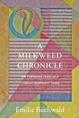 Kronika Milkweed: Formovanie literárnej neziskovej tlače - A Milkweed Chronicle: The Formative Years of a Literary Nonprofit Press