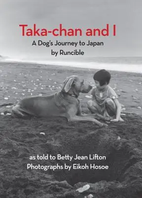 Taka-Chan a ja: Runcible: Cesta psa do Japonska - Taka-Chan and I: A Dog's Journey to Japan by Runcible