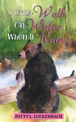 Po vode chodím len vtedy, keď prší - I Only Walk On Water When it Rains