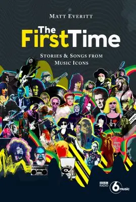 Prvýkrát: Príbehy a piesne hudobných ikon - The First Time: Stories & Songs from Music Icons