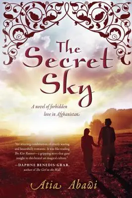 Tajné nebo: Tajné miesto: román o zakázanej láske v Afganistane - The Secret Sky: A Novel of Forbidden Love in Afghanistan