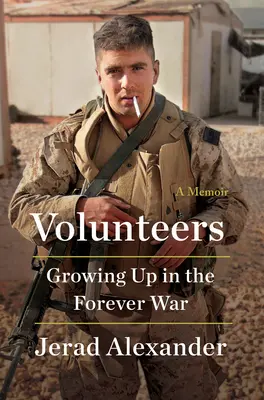 Dobrovoľníci: Vyrastanie vo večnej vojne - Volunteers: Growing Up in the Forever War