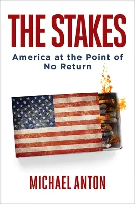 The Stakes (V stávke): Amerika v bode, z ktorého niet návratu - The Stakes: America at the Point of No Return